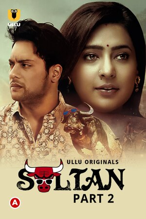 Sultan Part 2 Ullu Originals Full Movie